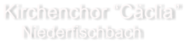 Kirchenchor Cclia     Niederfischbach