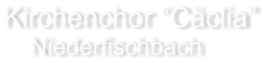 Kirchenchor Cclia     Niederfischbach